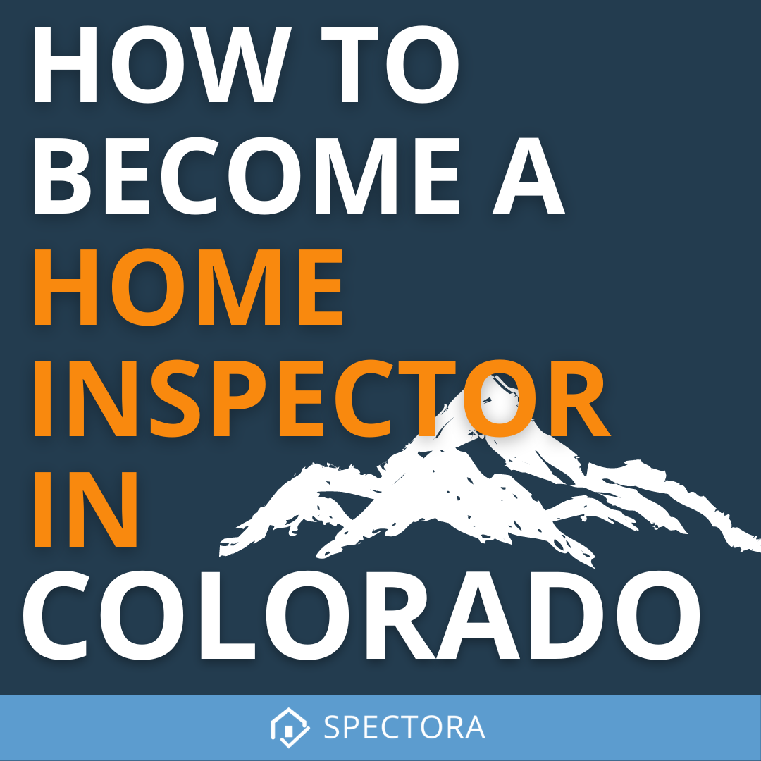 how to become a home inspector in colorado
