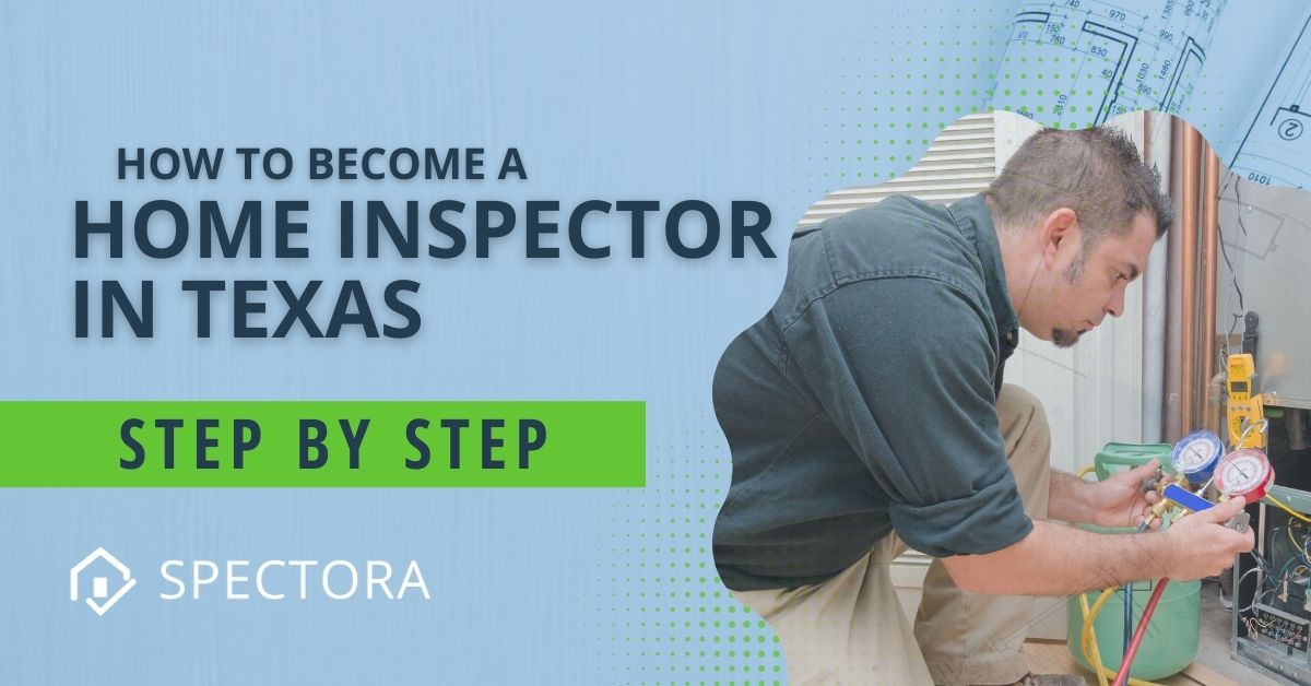 how to become a home inspector in Texas guide